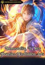 As An Immortal, I Only Practice Forbidden Arts